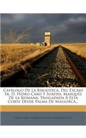 Catálogo De La Biblioteca, Del Excmo Sr. D. Pedro Caro Y Sureda, Marqués De La Romana