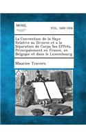 La Convention de La Haye Relative Au Divorce Et a la Separation de Corps Ses Effets, Principalement En France, En Belgique Et Dans Le Luxembourg