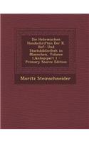 Hebraeischen Handschriften Der K. Hof- Und Staatsbibliothek in Muenchen, Volume 1, Part 1