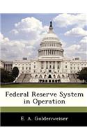 Federal Reserve System in Operation