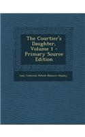 The Courtier's Daughter, Volume 1