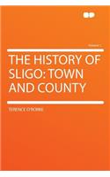 The History of Sligo: Town and County Volume 1