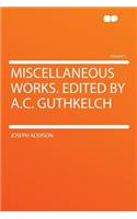 Miscellaneous Works. Edited by A.C. Guthkelch Volume 1: (English)