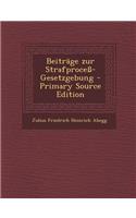 Beitrage Zur Strafprocess-Gesetzgebung - Primary Source Edition