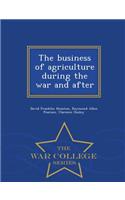 Business of Agriculture During the War and After - War College Series