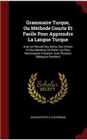 Grammaire Turque, Ou Méthode Courte Et Facile Pour Apprendre La Langue Turque