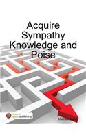 Acquire Sympathy Knowledge and Poise
