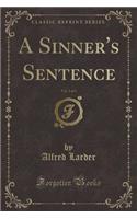 A Sinner's Sentence, Vol. 2 of 3 (Classic Reprint)