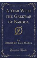 A Year with the Gaekwar of Baroda (Classic Reprint)