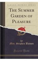 The Summer Garden of Pleasure (Classic Reprint)
