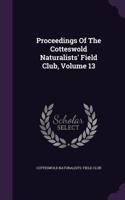Proceedings of the Cotteswold Naturalists' Field Club, Volume 13