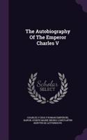 Autobiography Of The Emperor Charles V