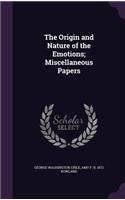 The Origin and Nature of the Emotions; Miscellaneous Papers