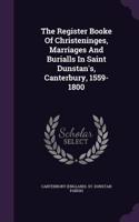 The Register Booke of Christeninges, Marriages and Burialls in Saint Dunstan's, Canterbury, 1559-1800