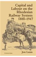 Capital and Labour on the Rhodesian Railway System, 1888-1947