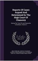 Reports of Cases Argued and Determined in the High Court of Chancery