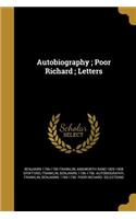 Autobiography; Poor Richard; Letters