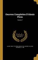Oeuvres Complettes D'Alexis Piron; Volume 7