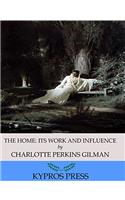 THE HOME, ITS WORK AND INFLUENCE