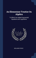 An Elementary Treatise On Algebra