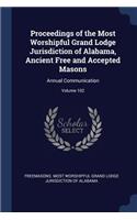Proceedings of the Most Worshipful Grand Lodge Jurisdiction of Alabama, Ancient Free and Accepted Masons