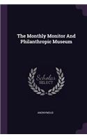 The Monthly Monitor And Philanthropic Museum