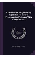 Generalized Programming Algorithm for Integer Programming Problems With Many Columns