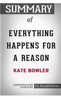 Summary of Everything Happens for a Reason by Kate Bowler: Conversation Starters