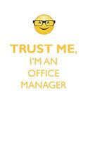 TRUST ME, I'M AN OFFICE MANAGER AFFIRMATIONS WORKBOOK Positive Affirmations Workbook. Includes: Mentoring Questions, Guidance, Supporting You.