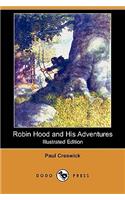 Robin Hood and His Adventures (Illustrated Edition) (Dodo Press)