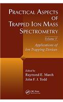 Practical Aspects of Trapped Ion Mass Spectrometry, Volume V