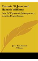 Memoir Of Jesse And Hannah Williams: Late Of Plymouth, Montgomery County, Pennsylvania(English)