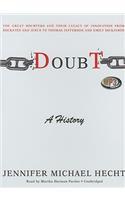 Doubt: A History: The Great Doubters and Their Legacy of Innovation from Socrates and Jesus to Thomas Jefferson and Emily Dickinson