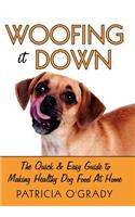 Woofing it Down