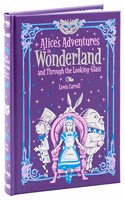 Alice's Adventures in Wonderland and Through the Looking Glass (Barnes & Noble Collectible Classics: Children's Edition)