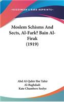 Moslem Schisms And Sects, Al-Fark? Bain Al-Firak (1919)