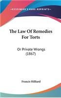 Law Of Remedies For Torts: Or Private Wrongs (1867)