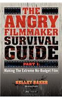 Angry Filmmaker Survival Guide