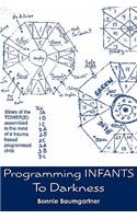 Programming INFANTS: To Darkness
