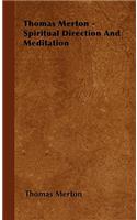 Thomas Merton - Spiritual Direction and Meditation