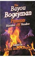 Bayou Bogeyman Presents Hoodoo and Voodoo, The