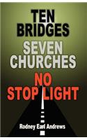 Ten Bridges Seven Churches No Stop Light