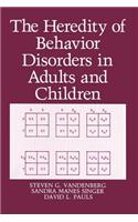 Heredity of Behavior Disorders in Adults and Children