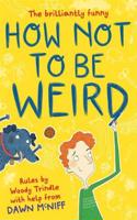 How Not to Be Weird