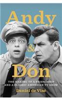 Andy and Don: The Making of a Friendship and a Classic American TV Show