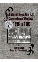 History of Mount Airy, N. C. Commissioners' Meetings 1896 to 1903