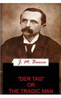 "Der Tag" Or The Tragic Man: (English)