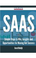 SaaS - Simple Steps to Win, Insights and Opportunities for Maxing Out Success