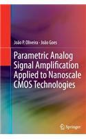 Parametric Analog Signal Amplification Applied to Nanoscale CMOS Technologies