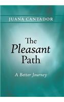 The Pleasant Path: A Better Journey(English)